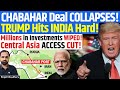 Trump Forces India Out of Chabahar | US Sanctions Hit India's INSTC \u0026 Central Asia Vision | Kinjal