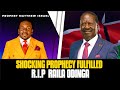 SHOCKING PROPHECY FULFILLED! R.I.P  RAILA ODINGA