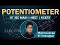 Potentiometer - Current Electricity | Class 12 | IIT JEE Main | NEET | JEE Physics | Mohit Goenka