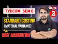 TYBCom Sem 6 Cost Accounting | Material Variance | Standard Costing | Mumbai University |Shubham Sir