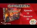 Ep 15 - Gloomhaven - Scenario 22 - A Live Solo Playthrough