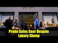 Prada Sales Soar Despite Luxury Slump | Business News