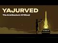 What Yajurveda Knew (The Blueprint of Ancient India)