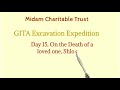 Gita Shloka - On the death of a loved one, Day 15 Excavation expedition