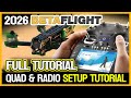 How to Set Up Betaflight | Quad \u0026 Radio | 2026