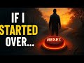 WHAT I’D DO DIFFERENTLY IF I STARTED ALL OVER | 10 LIFE LESSONS FOR A FRESH START!