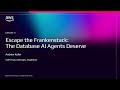 AWS re:Invent 2025 - What Database Would Your AI Agents Choose -  Escape the Frankenstack (DAT203)