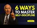 6 Techniques to Master Self Discipline | Jim Rohn Motivation