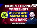 Axis Bank Mega Job Update 2026: Assistant Manager Post | Biggest Hiring of Freshers | Apply Now