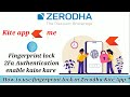 How to enable fingerprint lock in Zerodha ? How to enable device lock on mobile ? 2Fa authentication