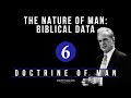 Doctrine of Man - Part 6: The Nature of Man | Biblical Data