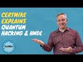 CertMike Explains Quantum Hacking and HNDL