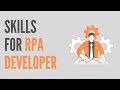 Skills Needed For RPA Developers | RPA Developer Skillset