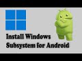 Install Windows Subsystem for Android on Windows 11 Without Windows Insider | WSA Run Android  Apps