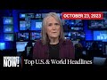 Top U.S. \u0026 World Headlines — October 23, 2023