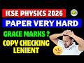 ICSE Physics 2026 Paper Review Class 10 | Hard Paper Students Shocked 😨 | Lenient Checking Expected?