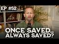 Can You Lose Your Salvation? | The Kirk Cameron Show 52