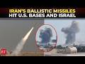 Iran launches counterattack, unleashes ballistic missiles on Israel, U.S bases from Bahrain to Qatar