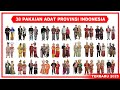 38 PAKAIAN ADAT PROVINSI INDONESIA | BAJU TRADISIONAL