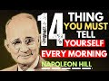 14 Powerful Things to Tell Yourself Every Morning | Napoleon Hill Motivation