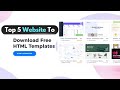 Top 5 Websites to Download Free HTML Template