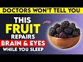 Seniors: Top 3 Fruits That Repair Brain Cells and Vision Overnight