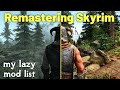 How to Remaster Skyrim with Mods (my lazy Skyrim mod list)
