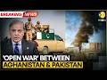 Afghanistan Strikes Pakistan: Pak Declares 'Open War' With Kabul After Multiple Airstrikes | WION