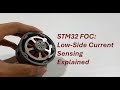 STM32 FOC: Low-Side Current Sensing Explained