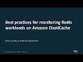 Best Practices for Monitoring Redis Workloads on Amazon ElastiCache - AWS Online Tech Talks