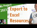 #111.2 Ms Project 2023●  Export Ms Project Data to Excel ● Resources