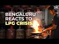 LPG crisis hits Bengaluru: Restaurants, Autos \u0026 households react to gas shortage