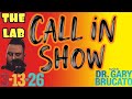 CALL IN SHOW W/ DR GARY BRUCATO