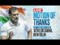 LIVE: Motion of Thanks | 18th Lok Sabha | Rahul Gandhi