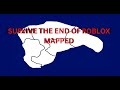 Survive the End of Roblox (MAPPED)