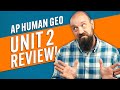 AP HUMAN GEO Unit 2 Review (EVERYTHING You NEED to Know!)
