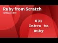 Ruby from Scratch: Introduction to Ruby - 001