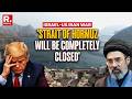Israel-US Iran War: Iran Threatens To Fully Shut Down Strait of Hormuz After Trump's 48-Hour Warning