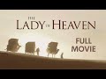 The Lady of Heaven (2021) - Full Movie HD