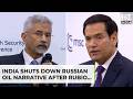 Rubio's 'Commitment' Spin Meets Jaishankar's Reality Check On Russian Oil Trade \u0026 National Interest