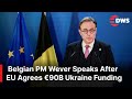 FULL PRESSER: Belgian PM Wever Speaks After EU Reaches €90 Billion Ukraine Funding Agreement | AC1E