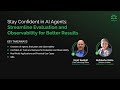 Stay Confident in AI Agents: Streamline Evaluation and Observability