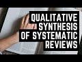 QUALITATIVE SYNTHESIS OF SYSTEMATIC REVIEWS - Dr. Hassaan Tohid