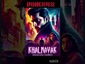Khalnayak episode 31 to 32 romantic ♥️♥️ and action thriller story ☺️☺️ DK story world 🌎🌎