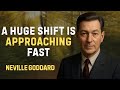 If You're Seeing This, Its a Sign To Prepare For Big Changes - Motivational Speech - Neville Goddard