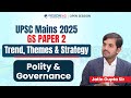UPSC Mains 2025 - Polity \u0026 Governance (GS Paper 2): Trend, Themes \u0026 Strategy | Vision IAS