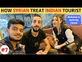 How Syrian Treat Indian Tourist ?
