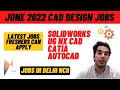June 2022 CAD Design Jobs | Solidworks, UG NX, AutoCAD \u0026 CATIA | RVM CAD Job Update - Akshit Makhija