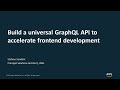 Build a Universal GraphQL API to Accelerate Frontend Development with AWS AppSync