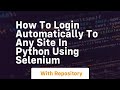 how to login automatically to any site in python using selenium